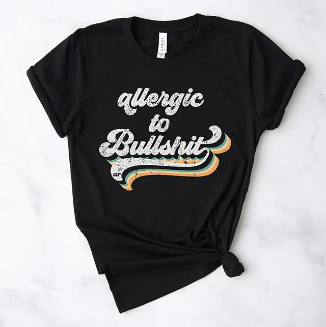 Allergic To Bullshit Tee Shirt