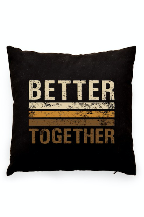 Better Together Pillow