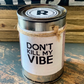 Don’t Kill My Vibe – Soy Candle