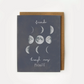 Friends Through Every Phase Moon Phases Friendship Card
