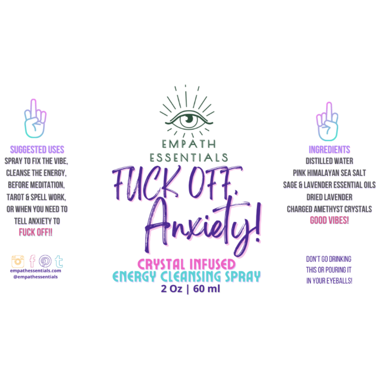 Fuck Off, Anxiety! Crystal Infused Energy Cleansing Spray