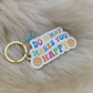 Do What Makes You Happy Keychain